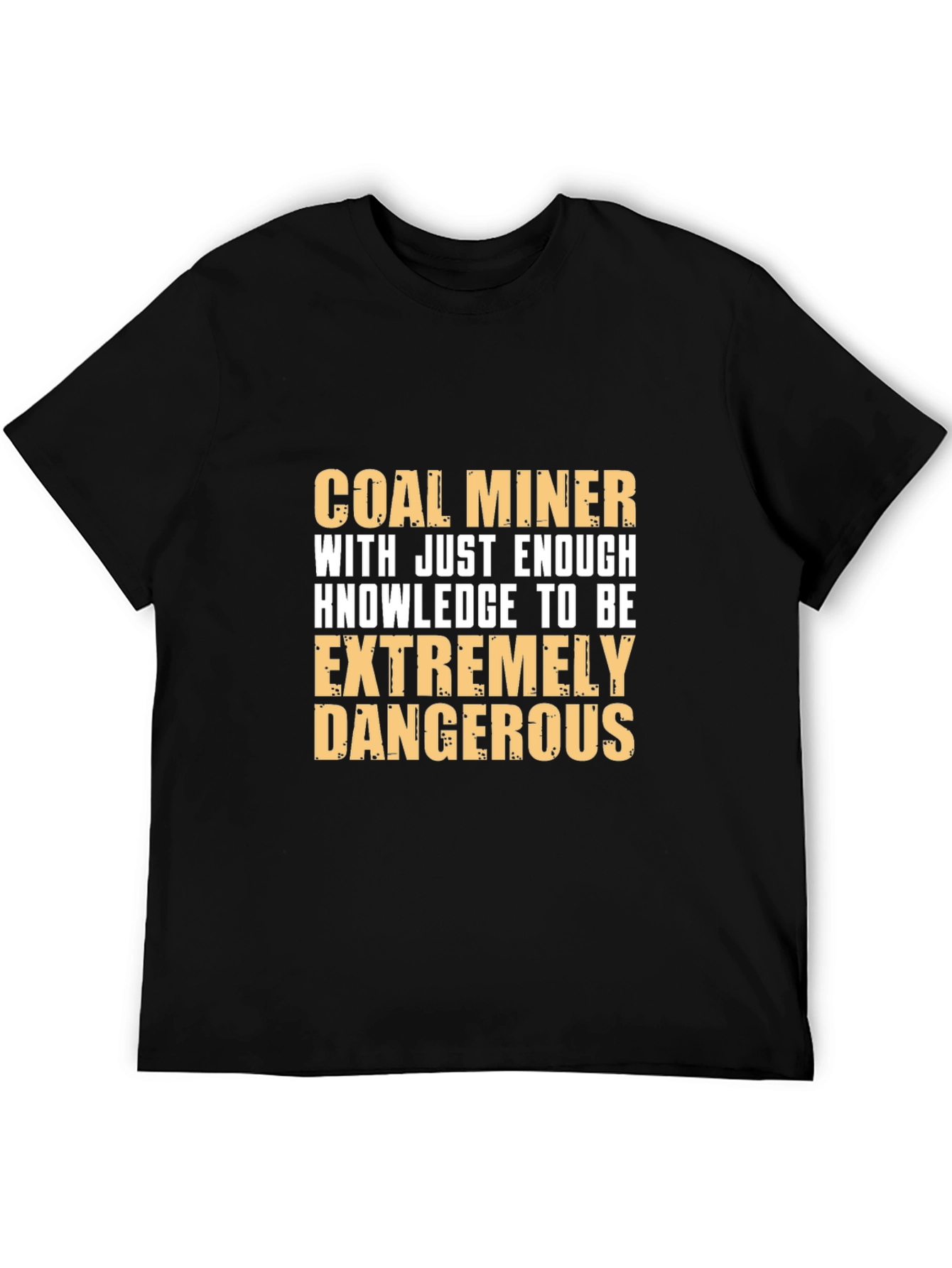 Coal Miner Dangerous Knowledge Graphic T-Shirt