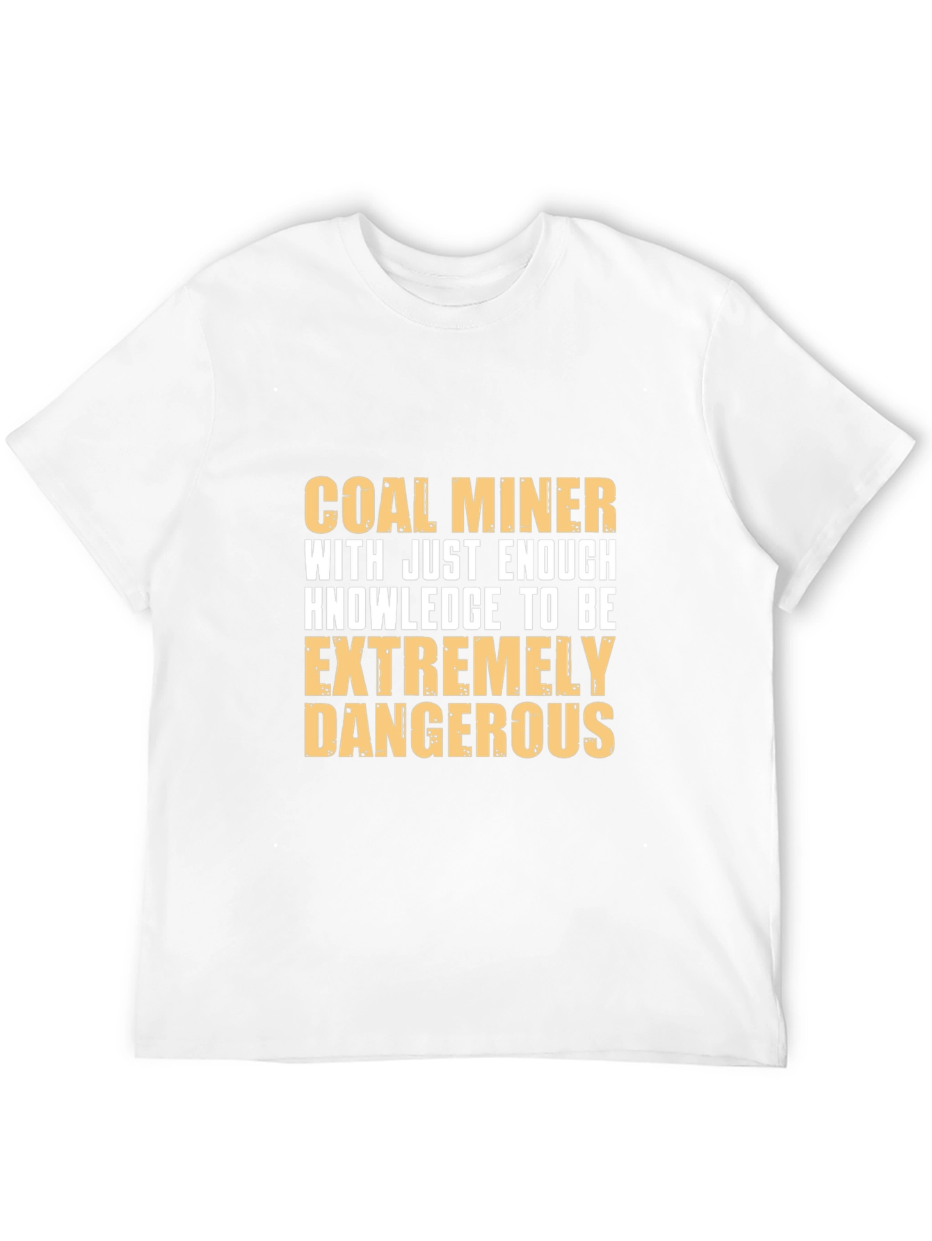 Coal Miner Dangerous Knowledge Graphic T-Shirt