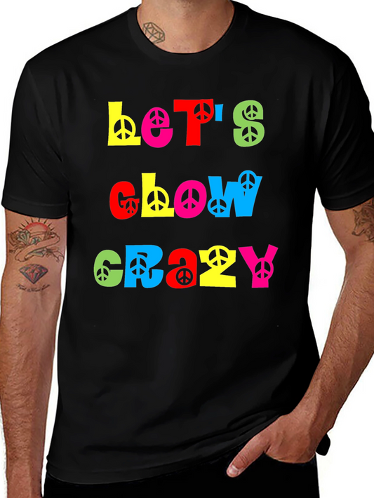 Lets Glow Crazy T-Shirt - Bold Colorful Graphic Tee