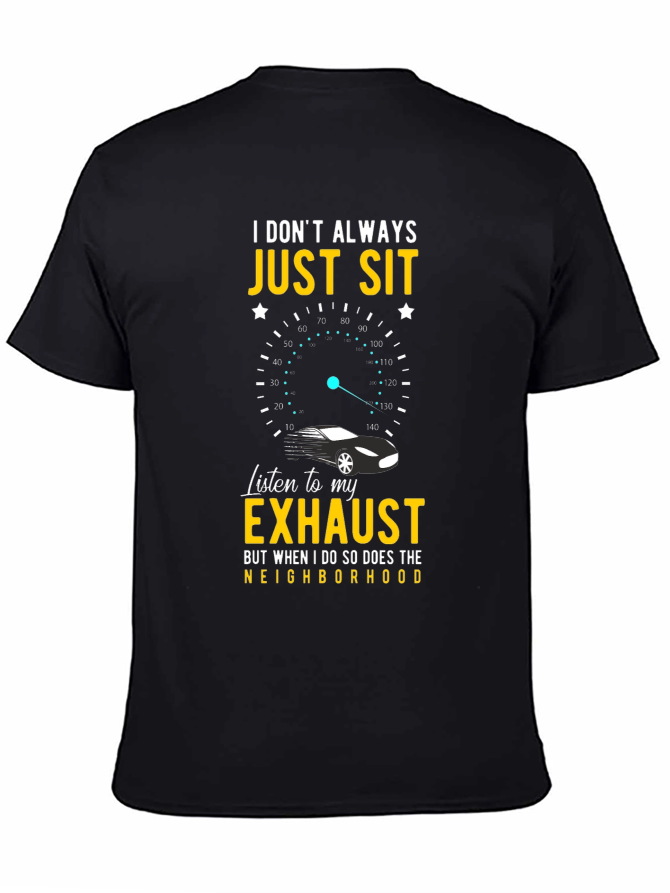 I Dont Always Just Sit Car Exhaust T-Shirt