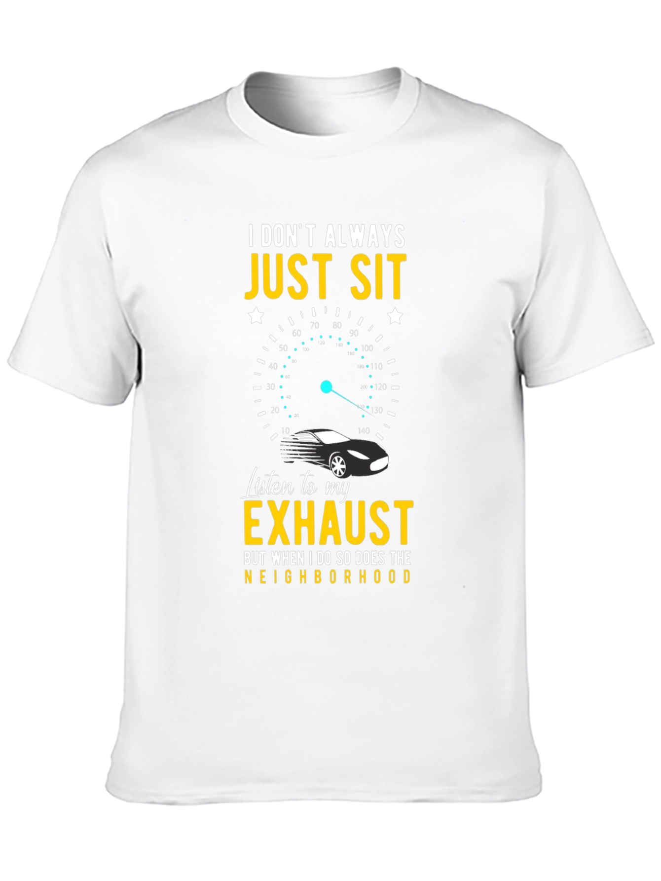 I Dont Always Just Sit Car Exhaust T-Shirt