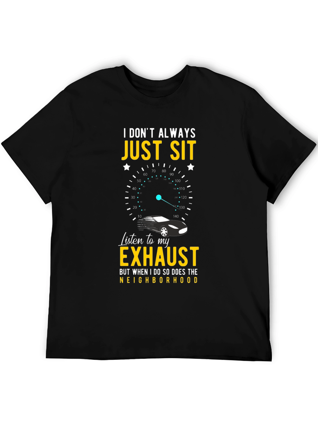 I Dont Always Just Sit Car Exhaust T-Shirt
