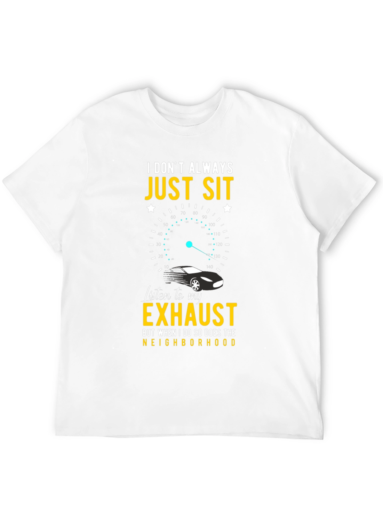 I Dont Always Just Sit Car Exhaust T-Shirt
