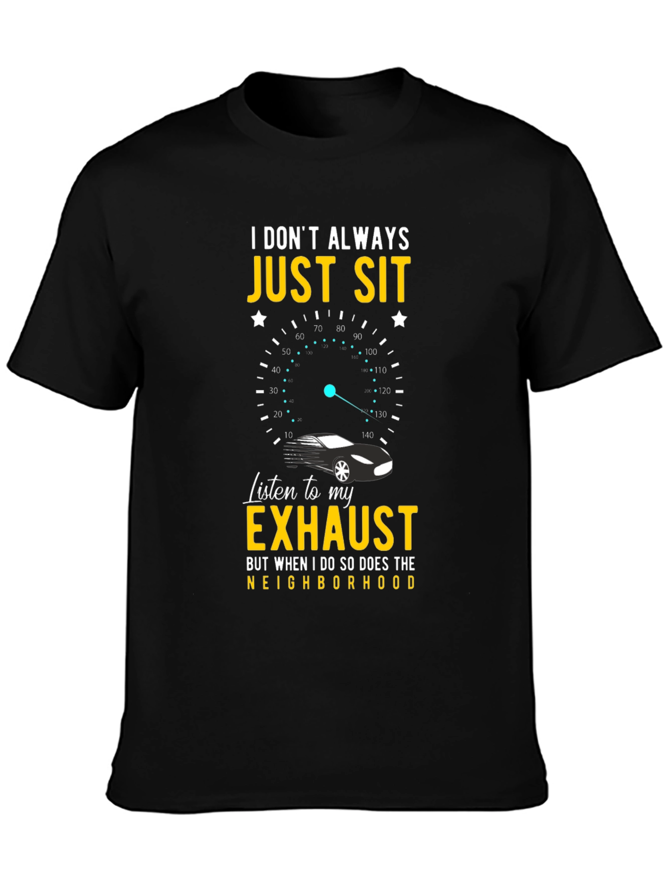 I Dont Always Just Sit Car Exhaust T-Shirt