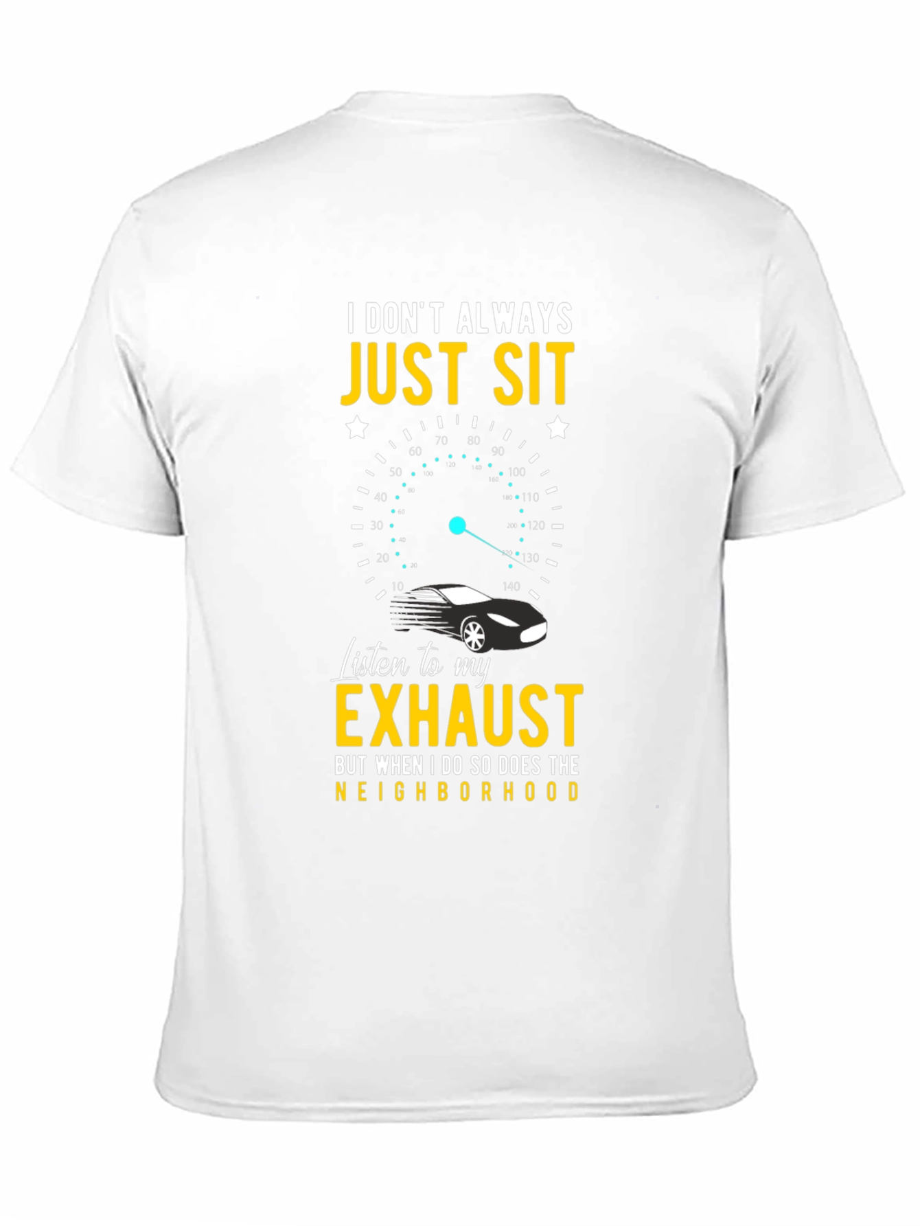 I Dont Always Just Sit Car Exhaust T-Shirt