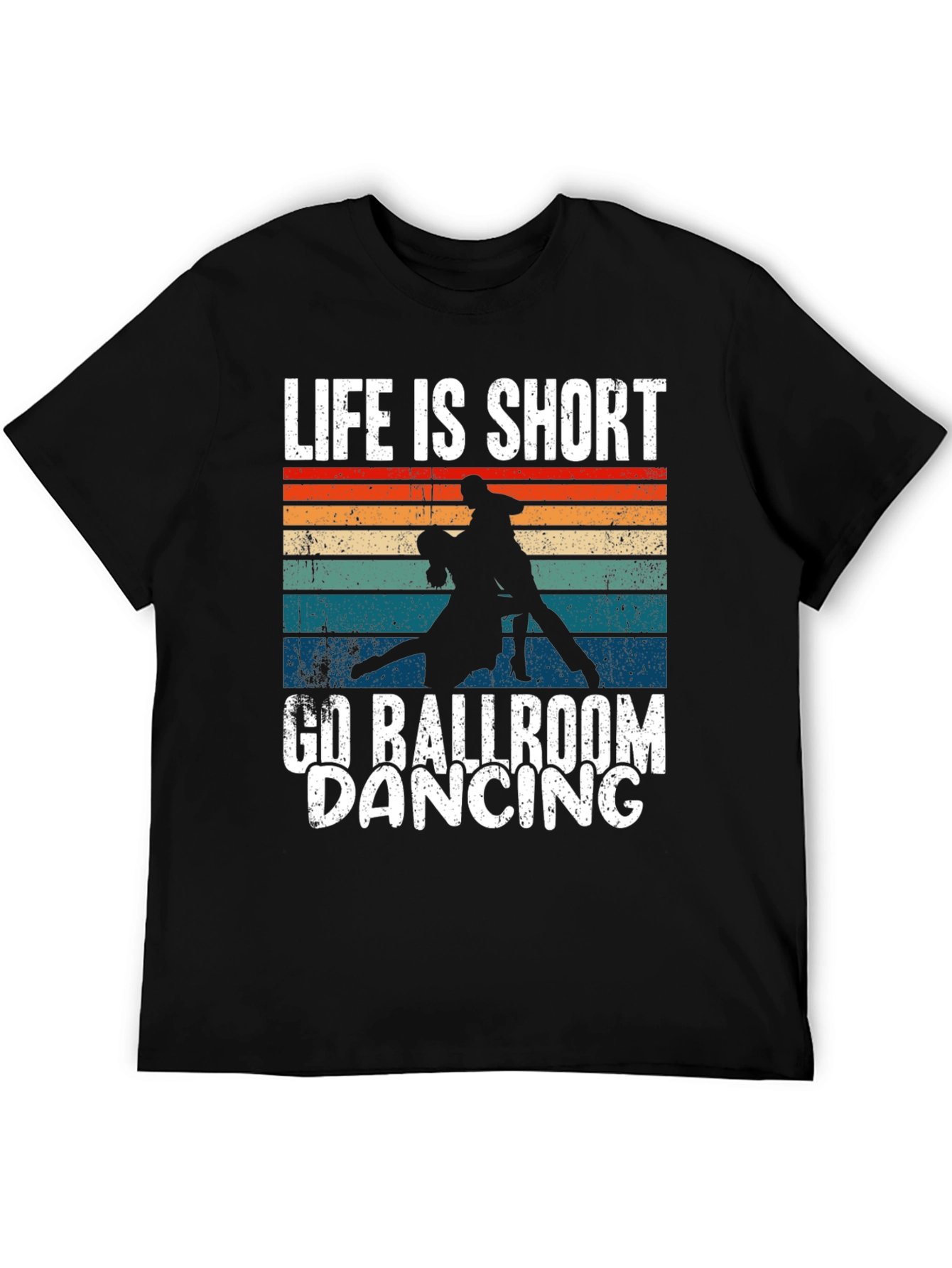 Life is Short Ballroom Dancing T-Shirt