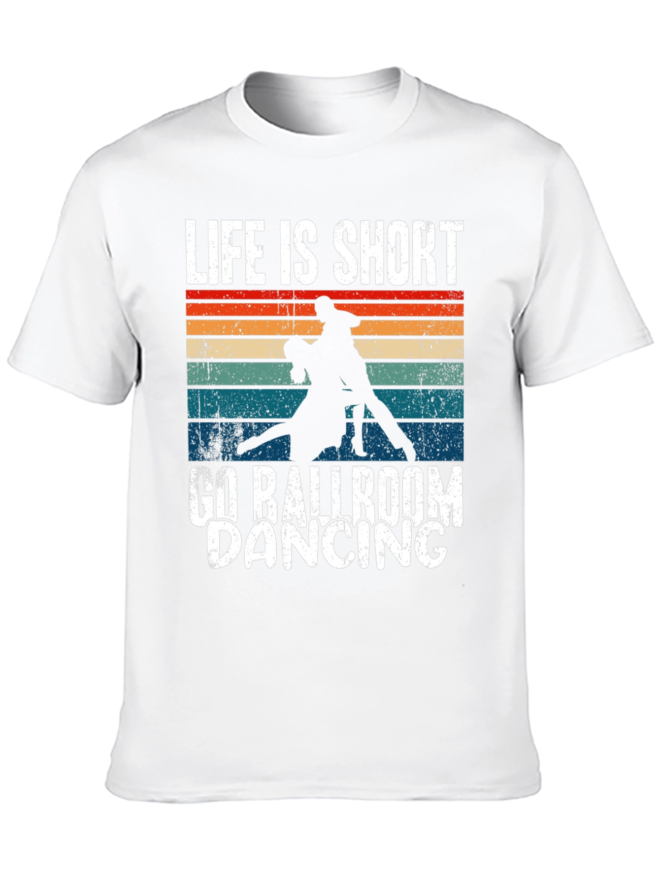 Life is Short Ballroom Dancing T-Shirt