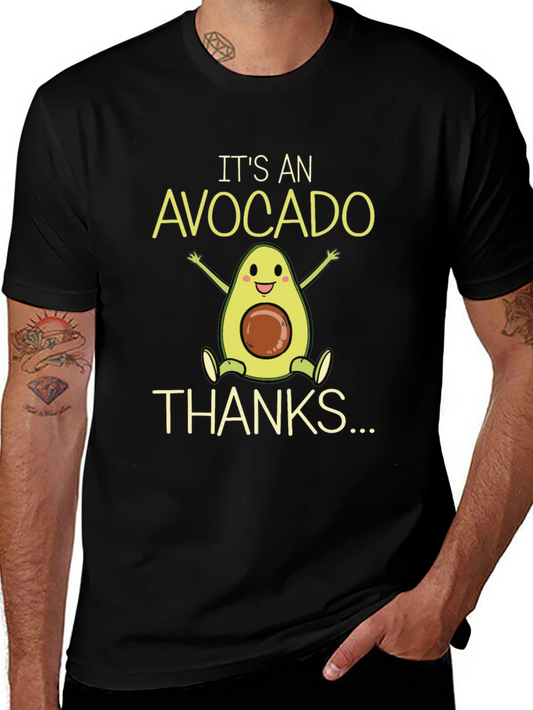 Its An Avocado - Thanks T-Shirt