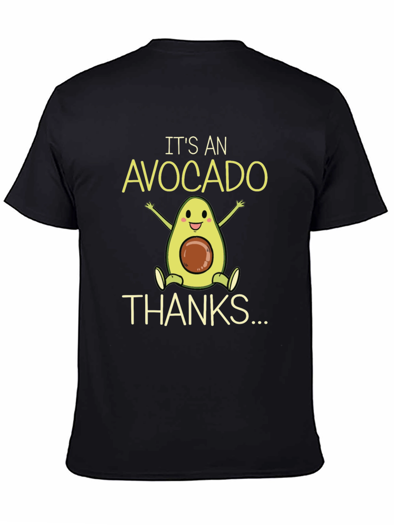 Its An Avocado - Thanks T-Shirt