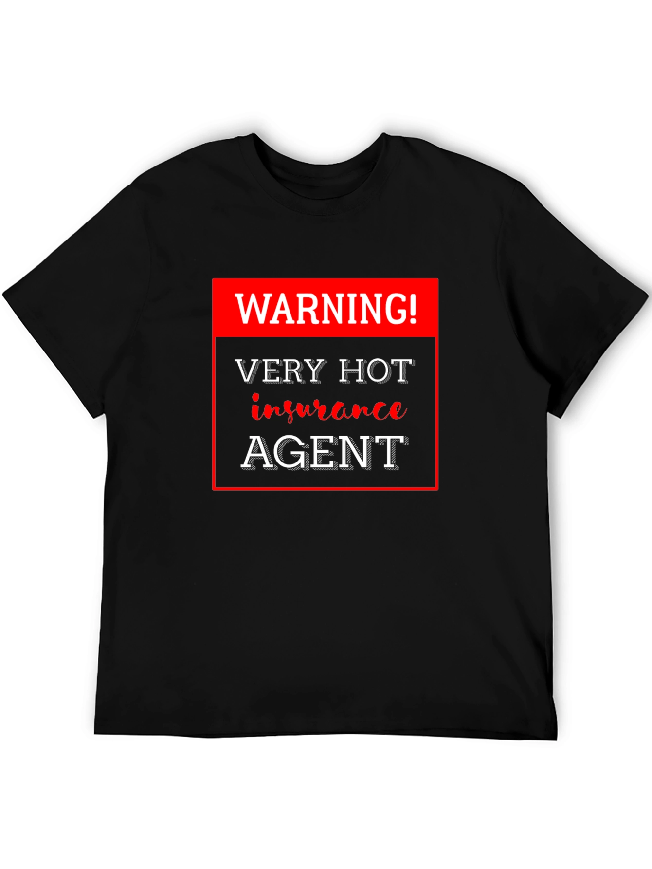 Warning! Very Hot Insurance Agent Black T-Shirt