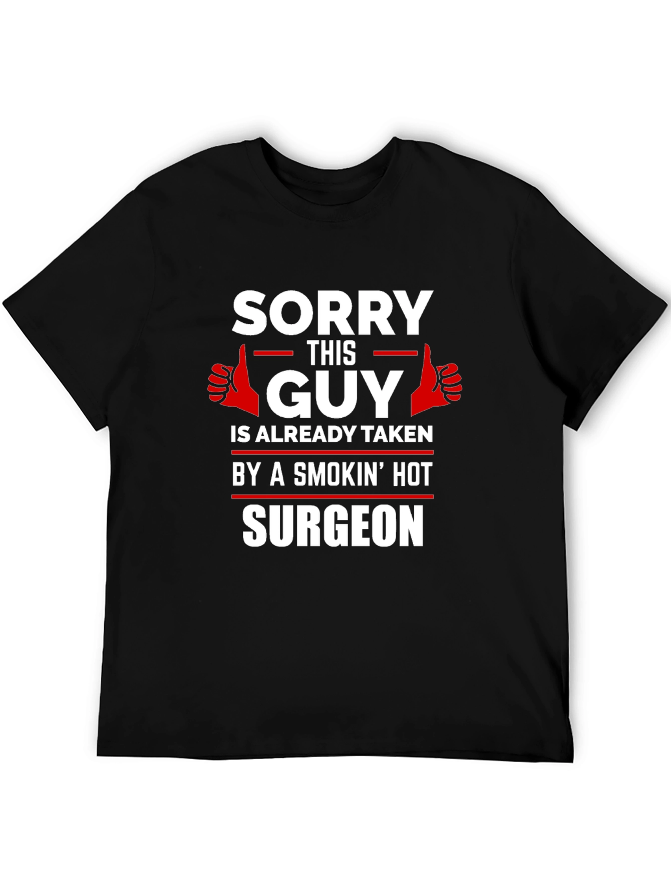 Sorry This Guy Is Taken Surgeon Graphic Tee