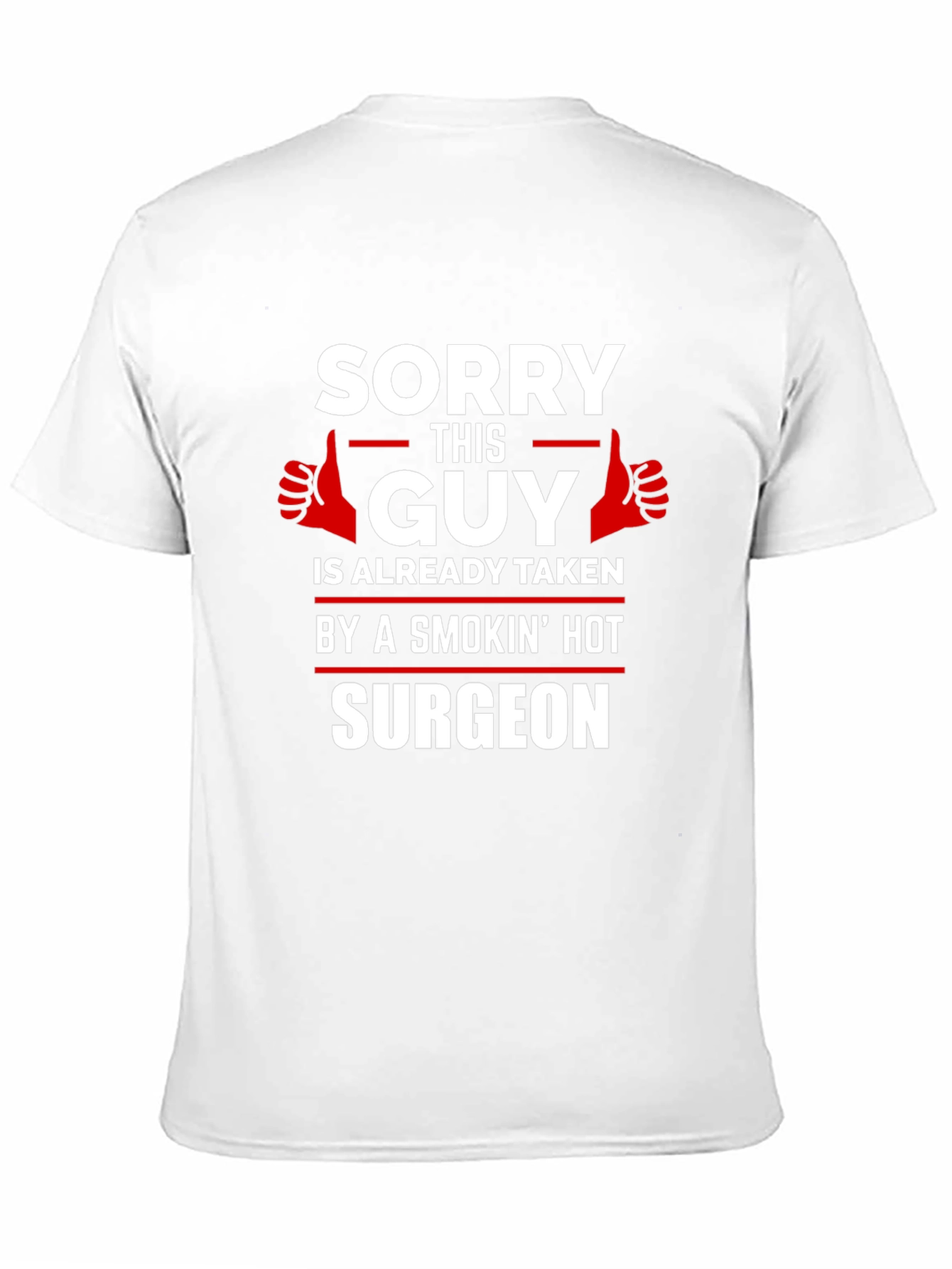 Sorry This Guy Is Taken Surgeon Graphic Tee