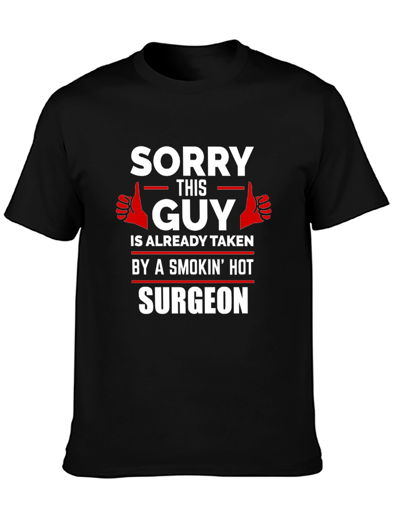 Sorry This Guy Is Taken Surgeon Graphic Tee