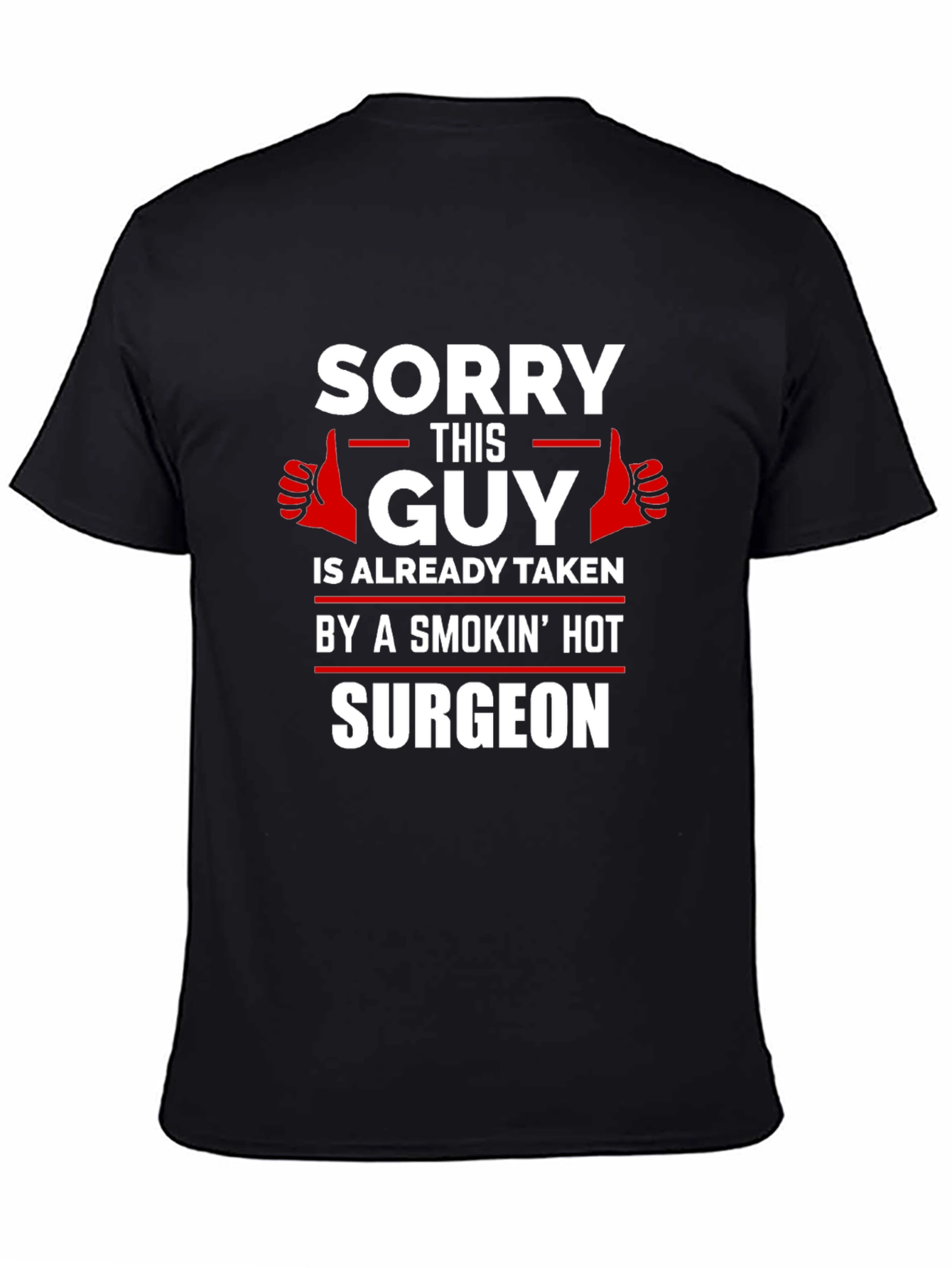 Sorry This Guy Is Taken Surgeon Graphic Tee