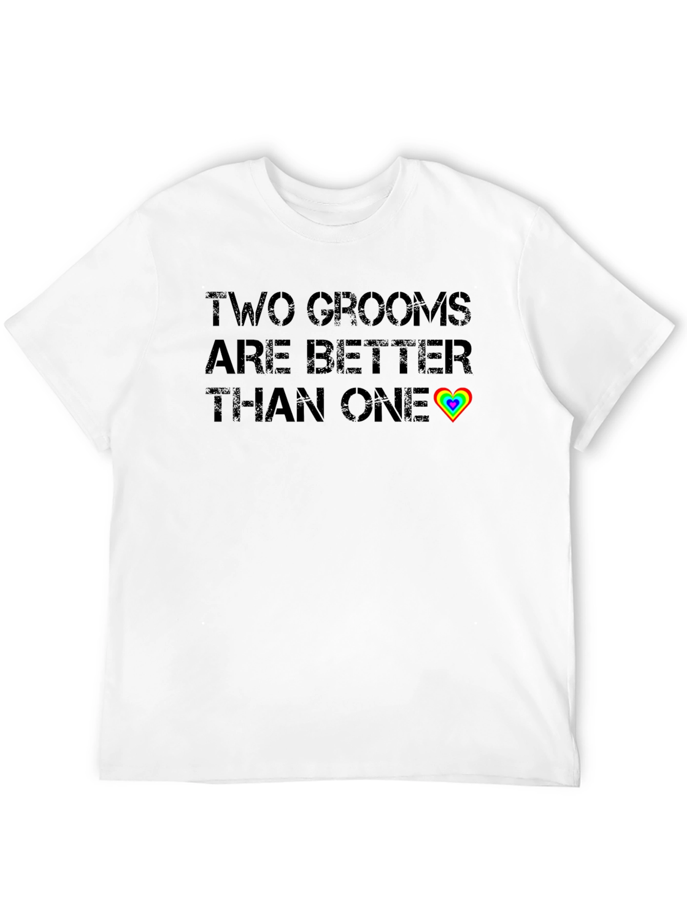 Two Grooms Are Better Than One Gay Pride T-Shirt