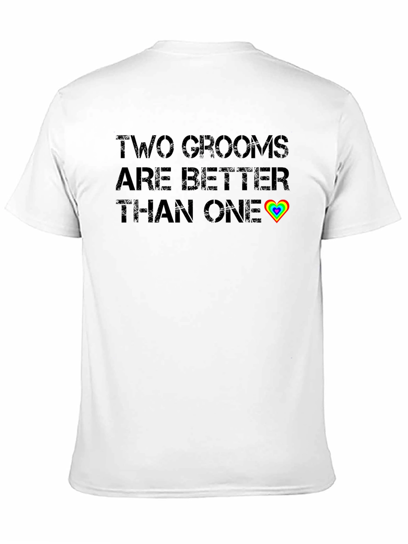 Two Grooms Are Better Than One Gay Pride T-Shirt
