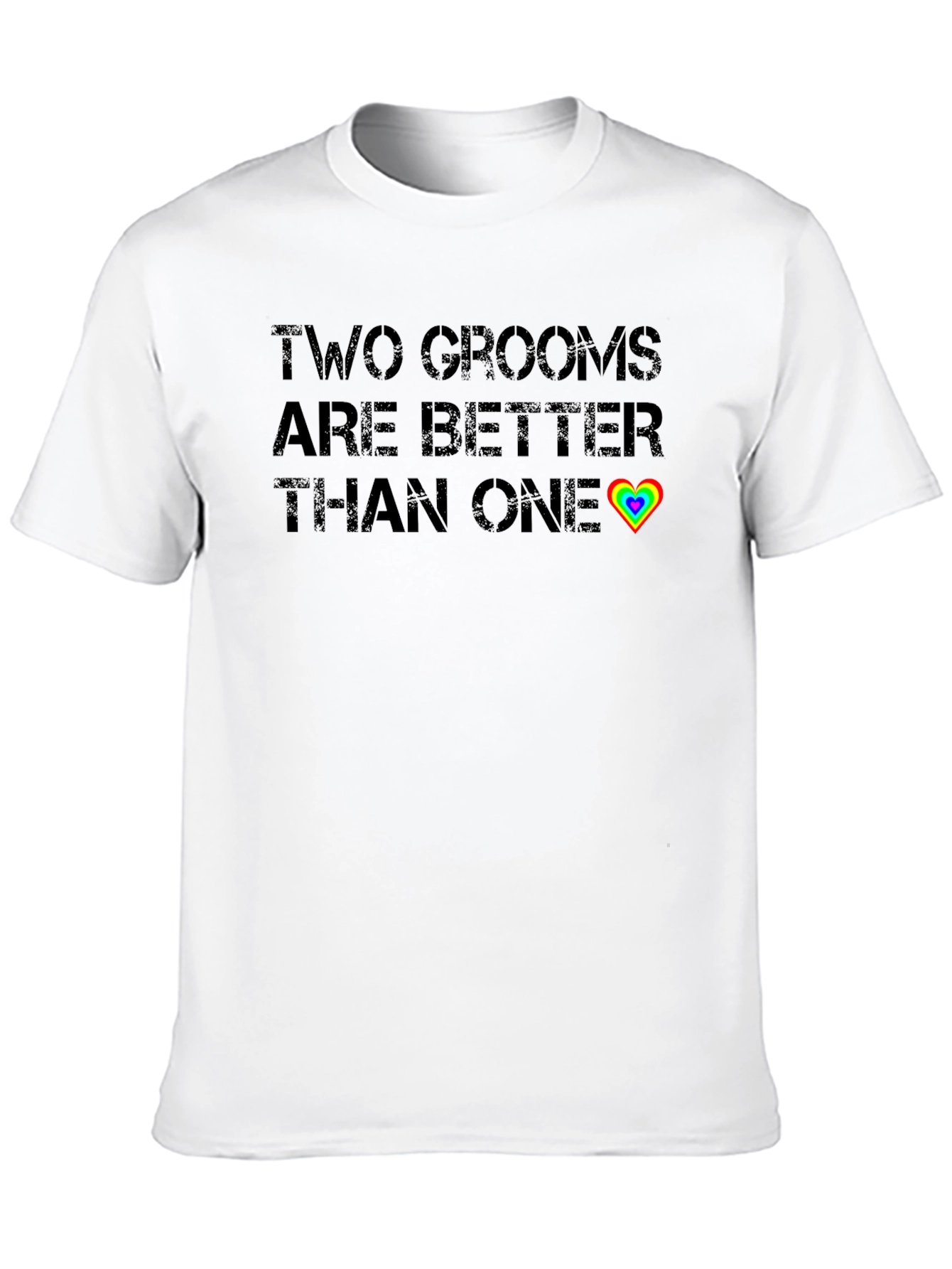Two Grooms Are Better Than One Gay Pride T-Shirt