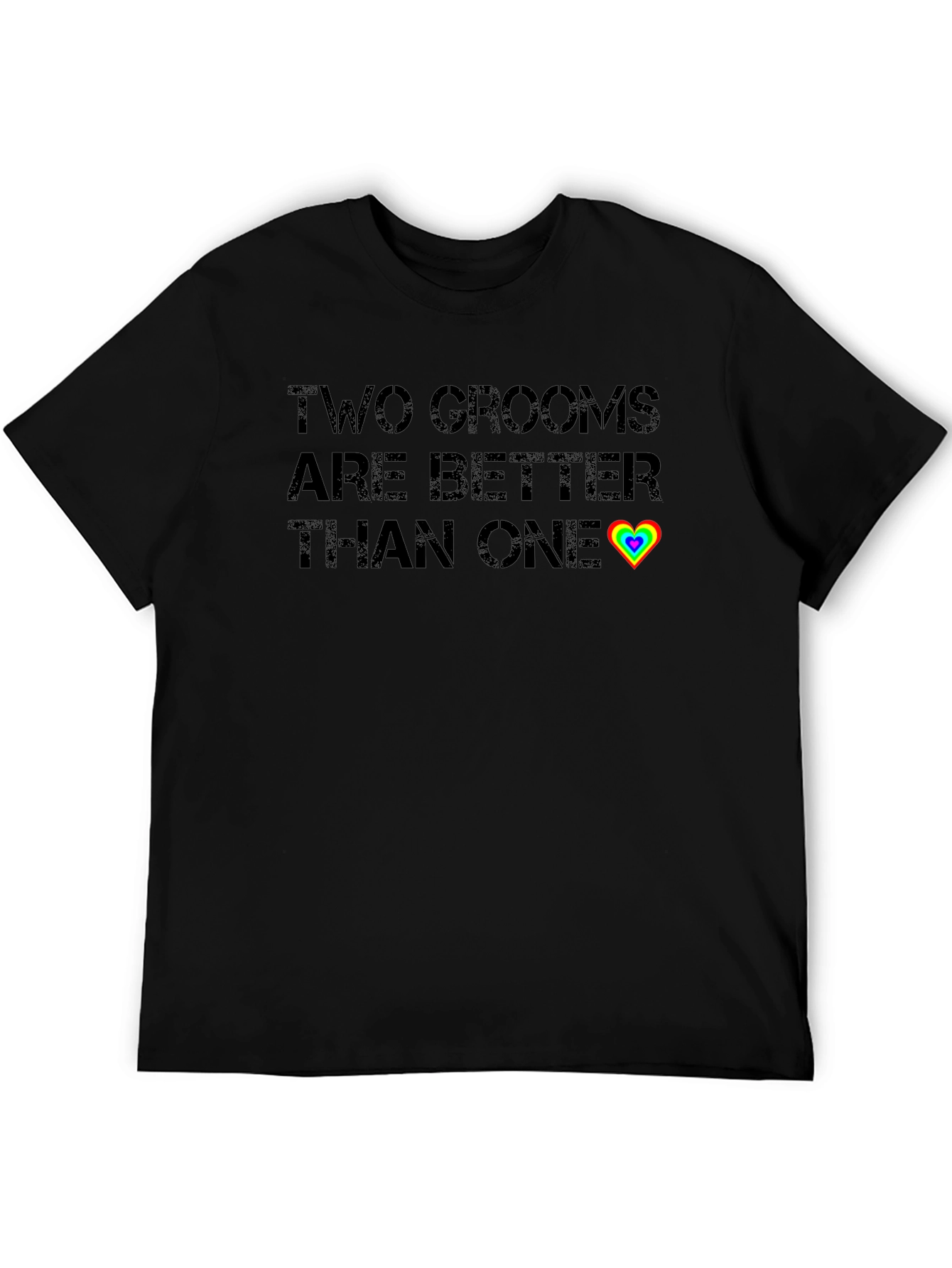 Two Grooms Are Better Than One Gay Pride T-Shirt