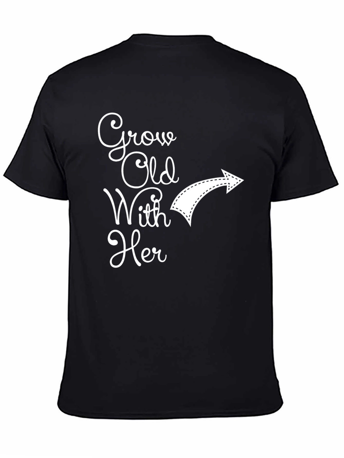 Grow Old With Her T-Shirt