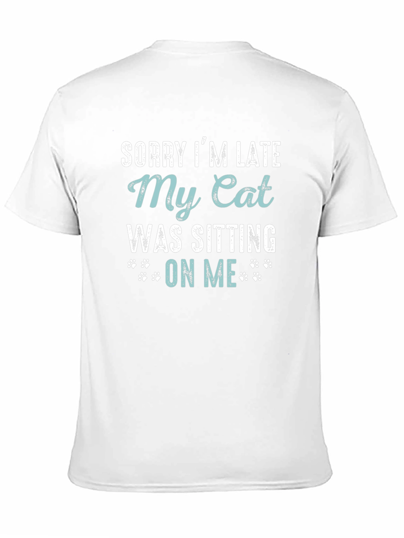 Sorry Im Late My Cat T-Shirt