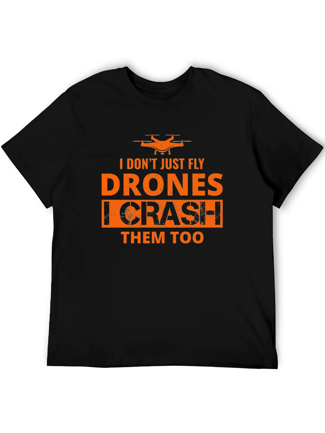 Drone Pilot T-Shirt - Fly & Crash Drones!