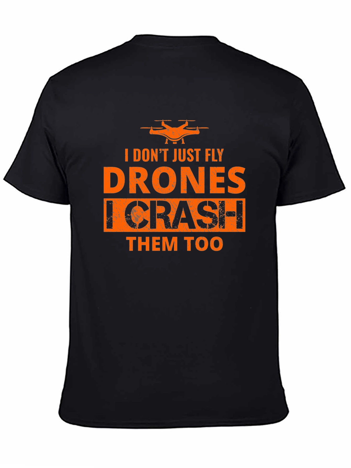 Drone Pilot T-Shirt - Fly & Crash Drones!