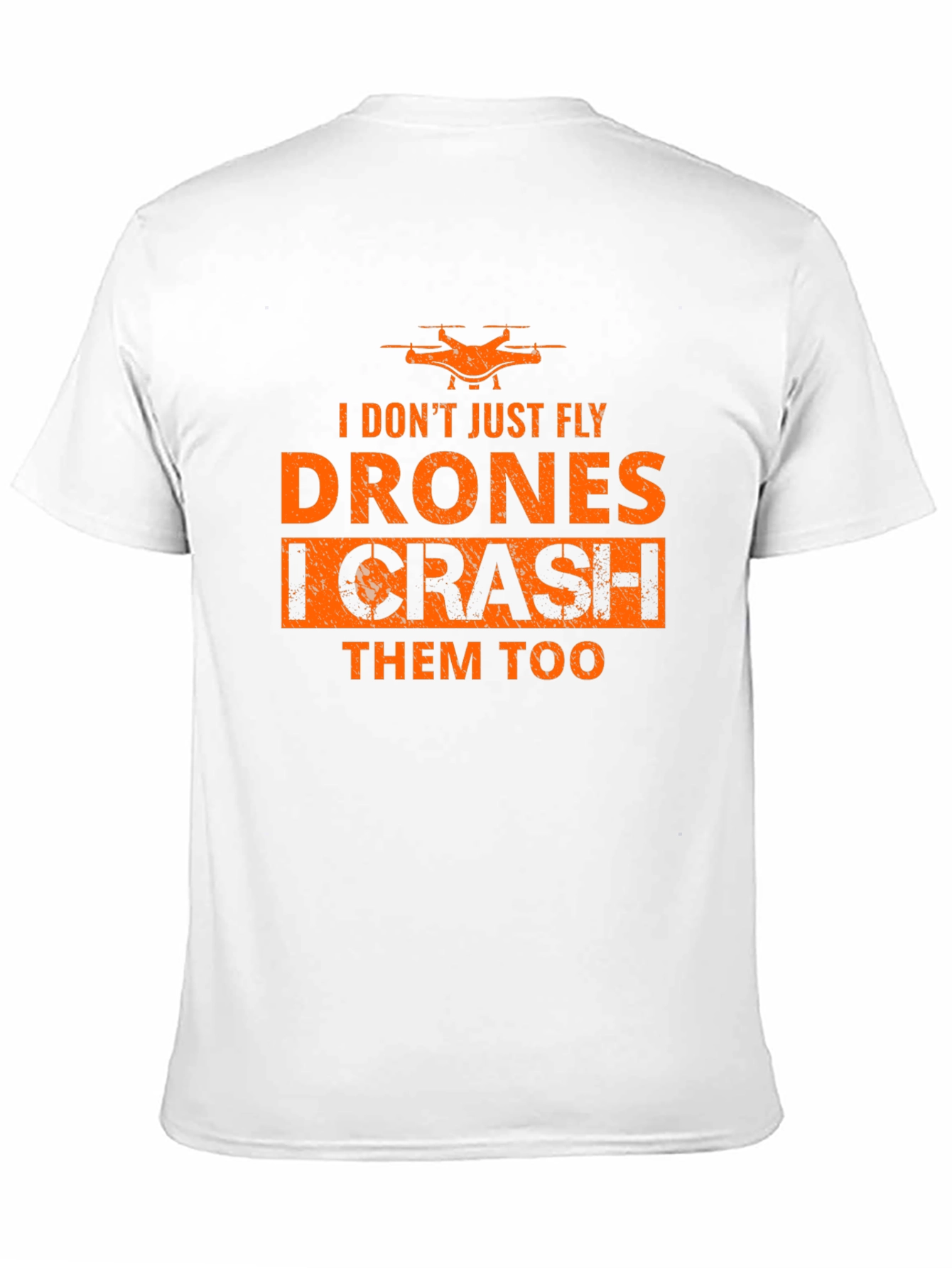 Drone Pilot T-Shirt - Fly & Crash Drones!