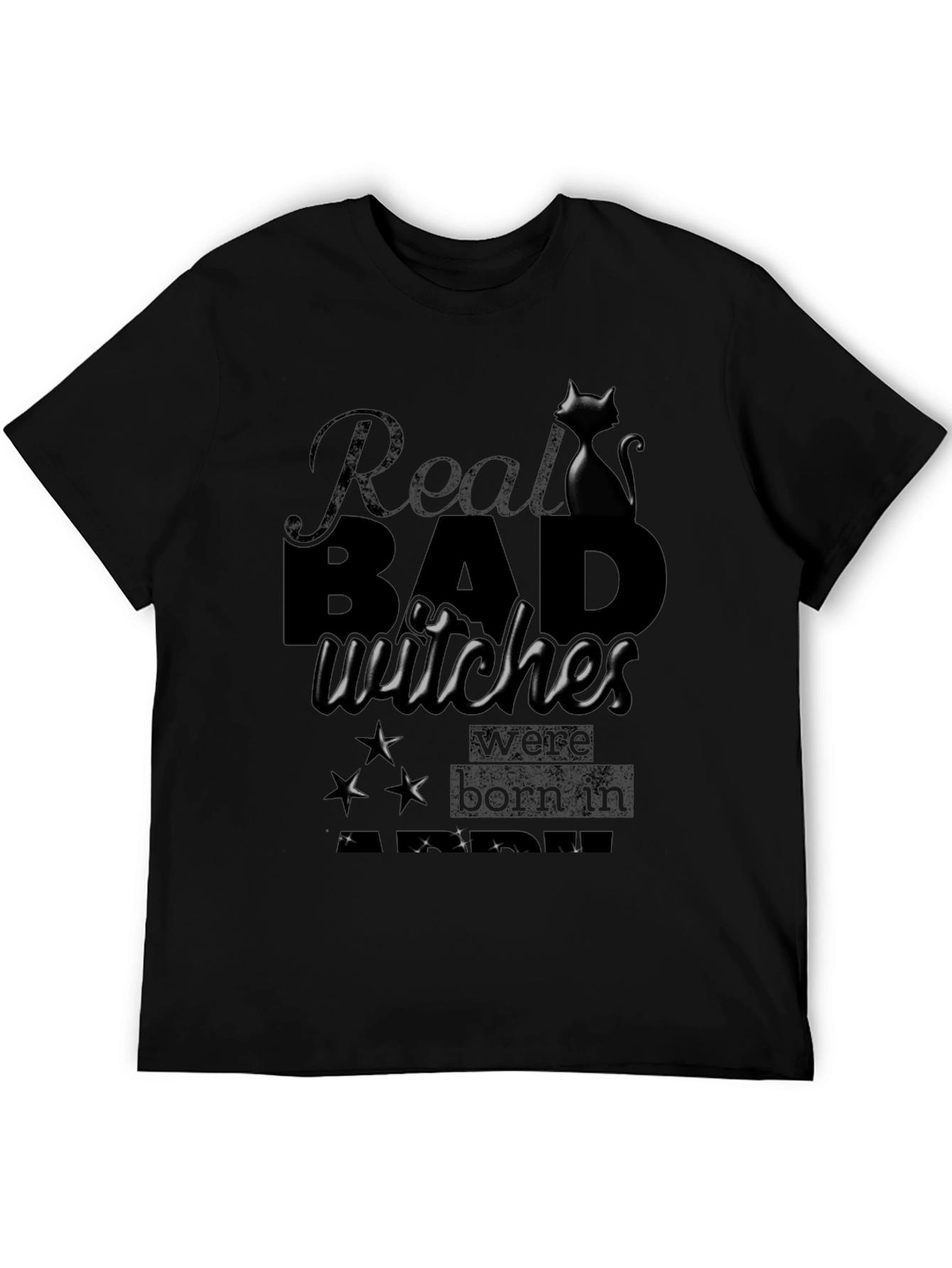 Real Bad Witches Born In T-Shirt