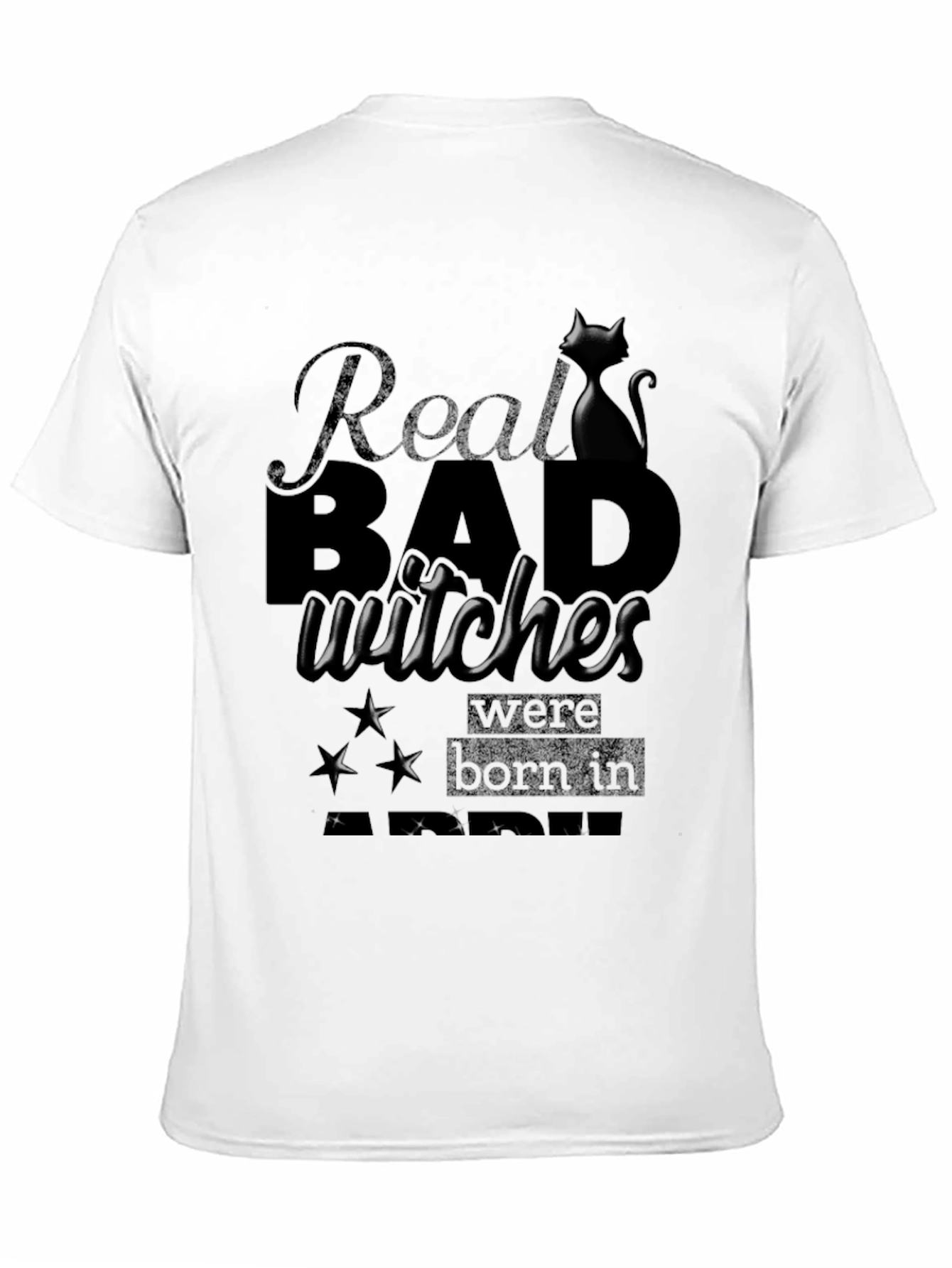 Real Bad Witches Born In T-Shirt