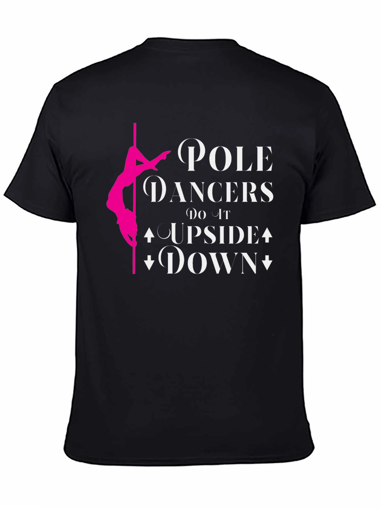 Pole Dancer T-Shirt: Upside Down Fun!