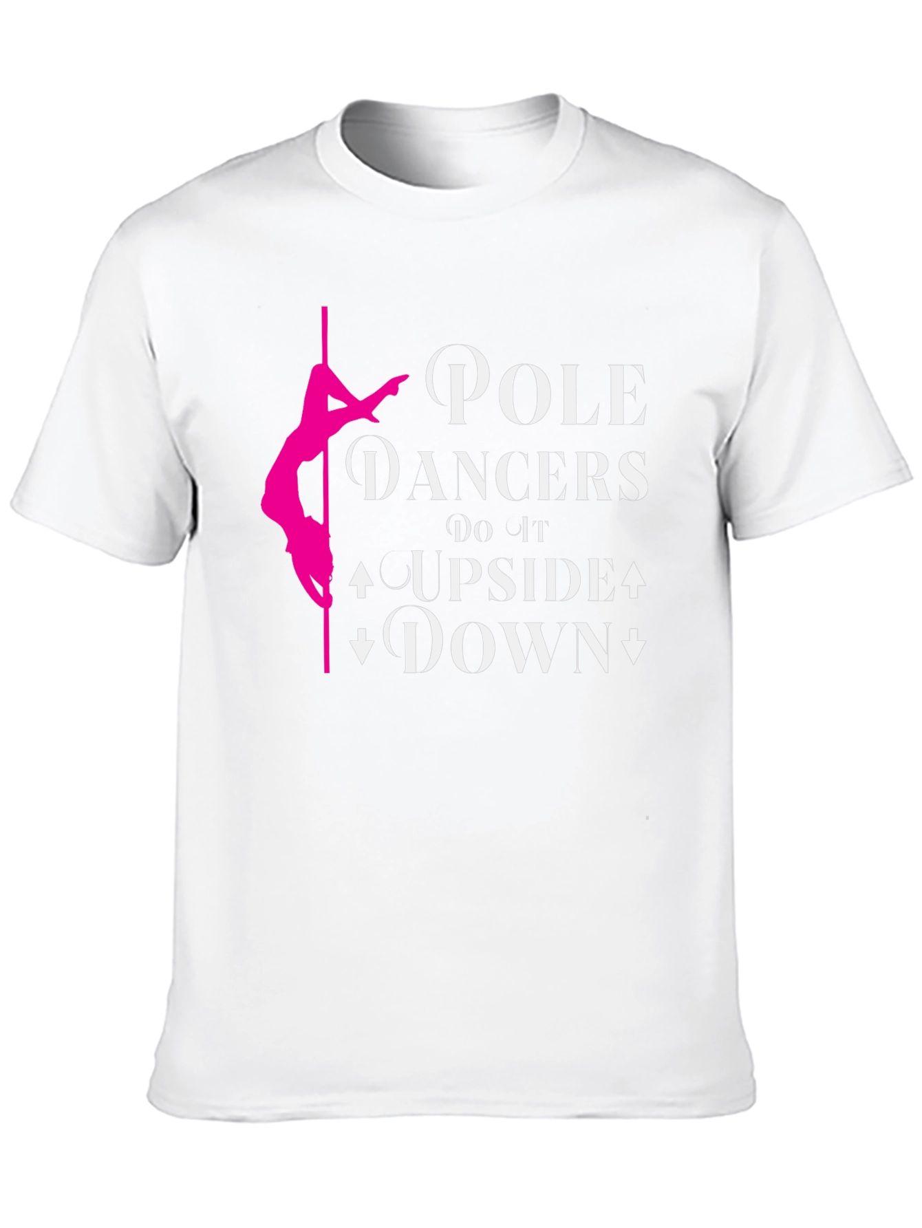 Pole Dancer T-Shirt: Upside Down Fun!
