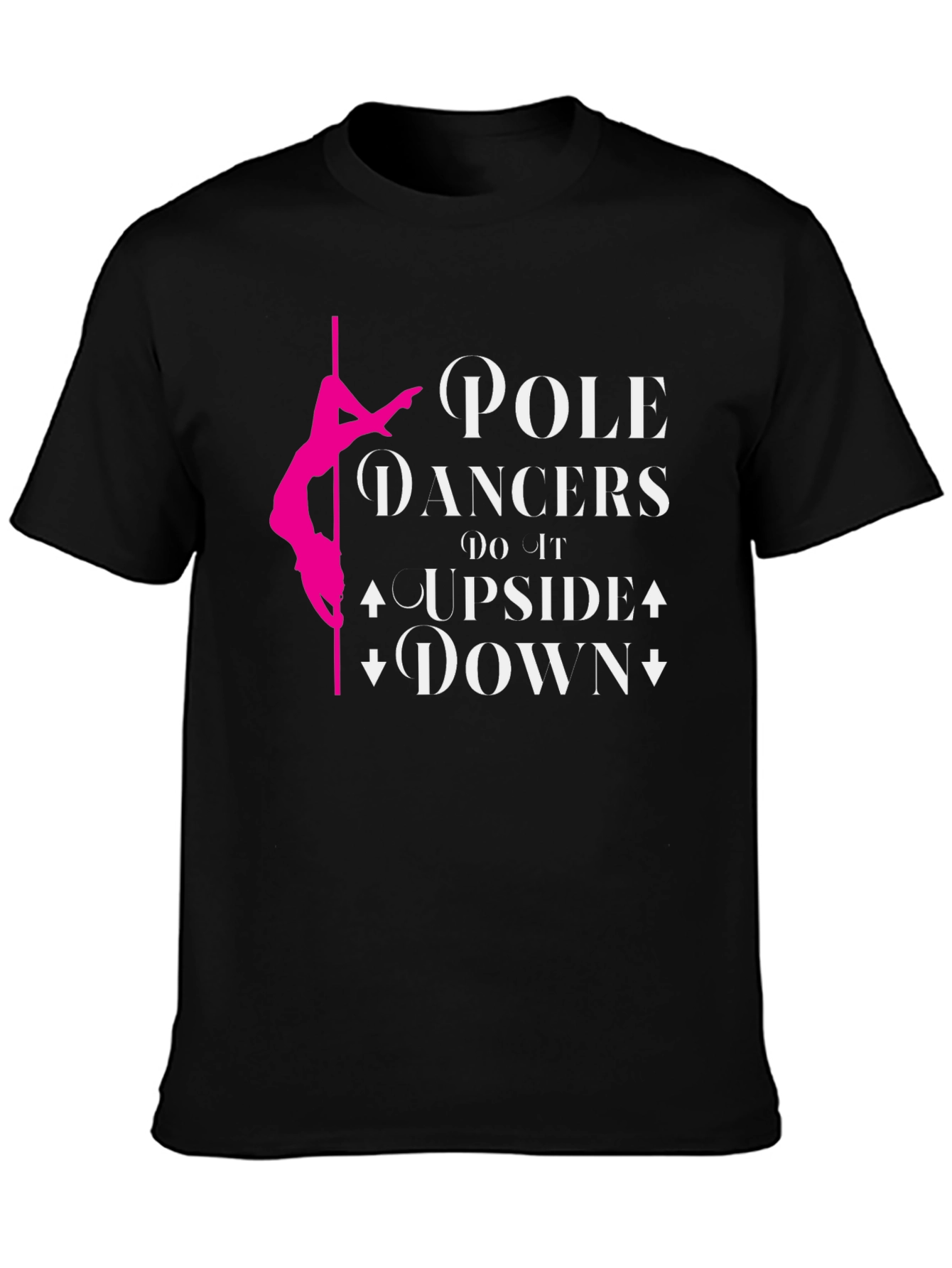 Pole Dancer T-Shirt: Upside Down Fun!