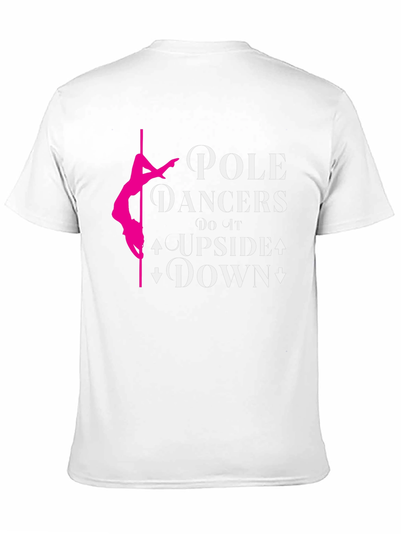 Pole Dancer T-Shirt: Upside Down Fun!