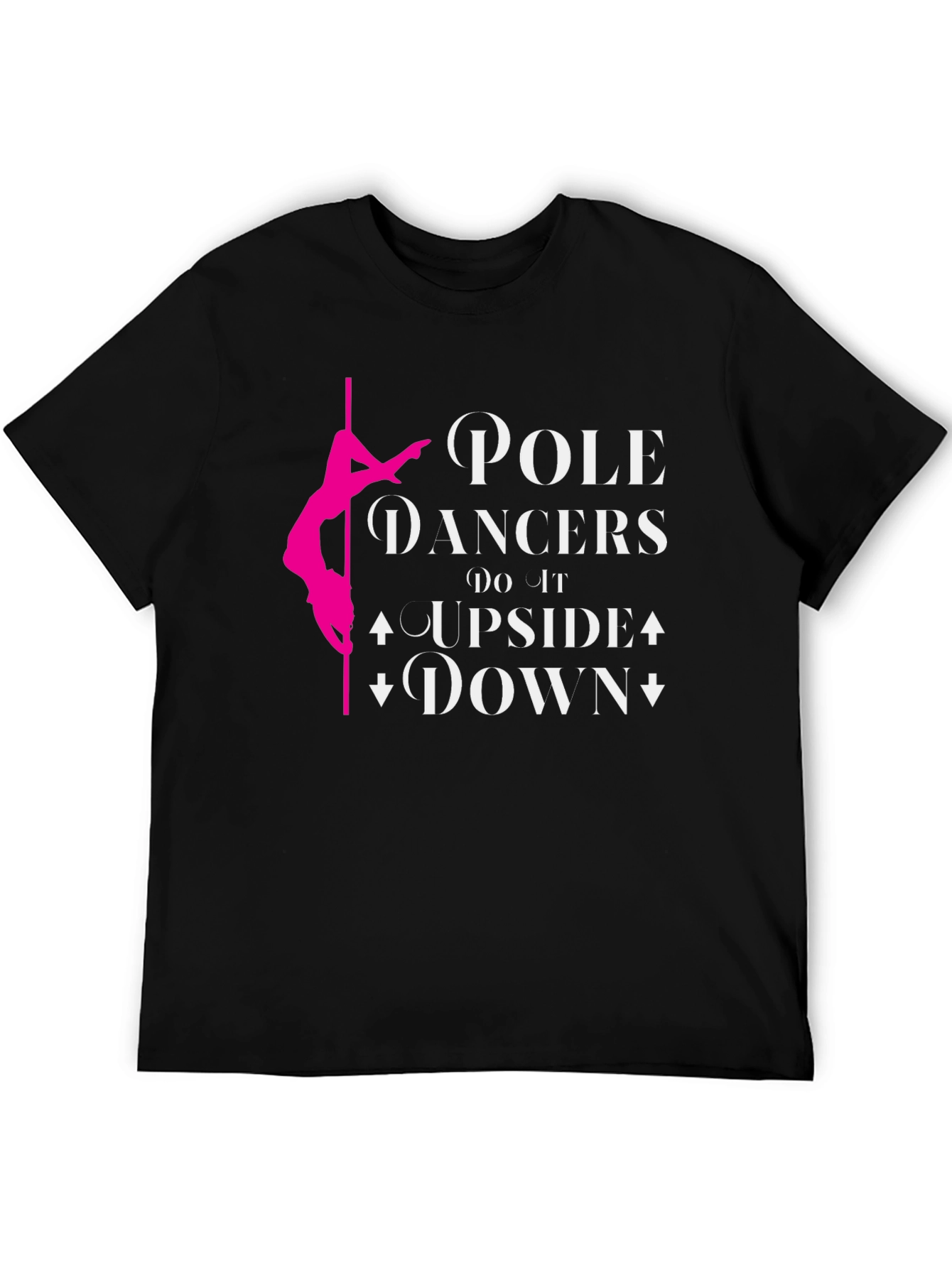 Pole Dancer T-Shirt: Upside Down Fun!