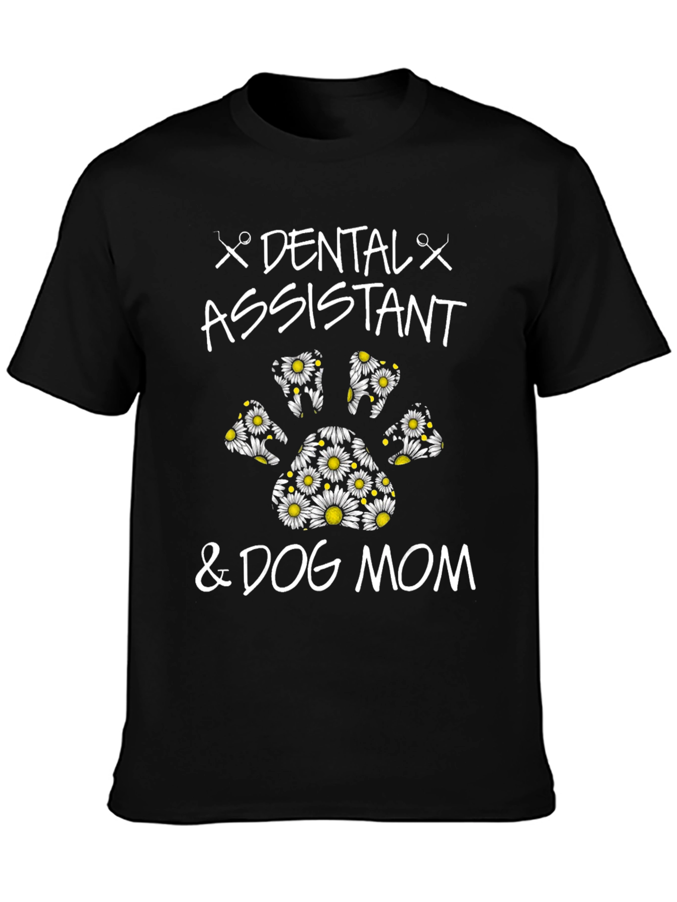 Dental Assistant & Dog Mom T-Shirt