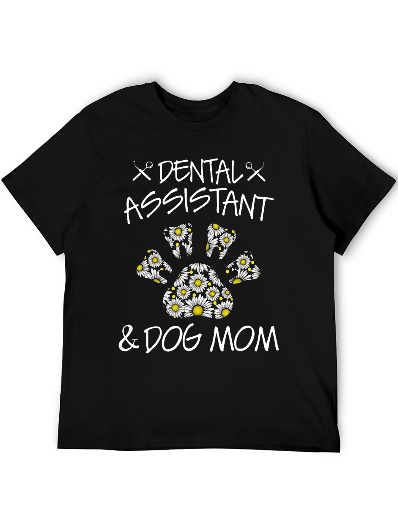 Dental Assistant & Dog Mom T-Shirt