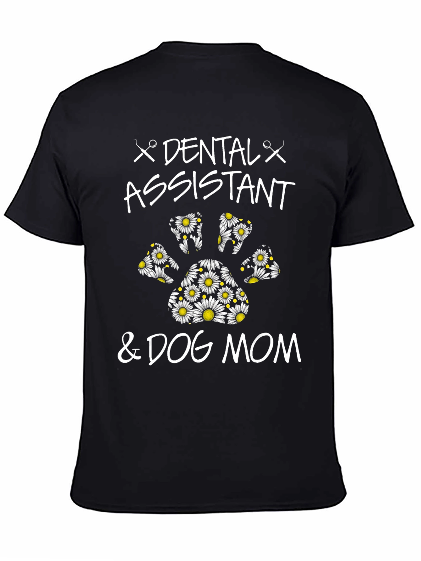 Dental Assistant & Dog Mom T-Shirt