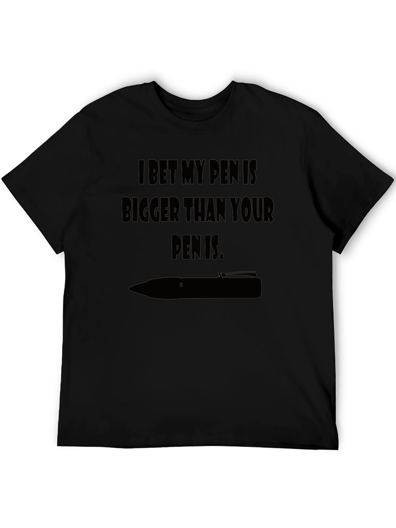Funny Mens T-Shirt: I Bet My Pen Is Bigger