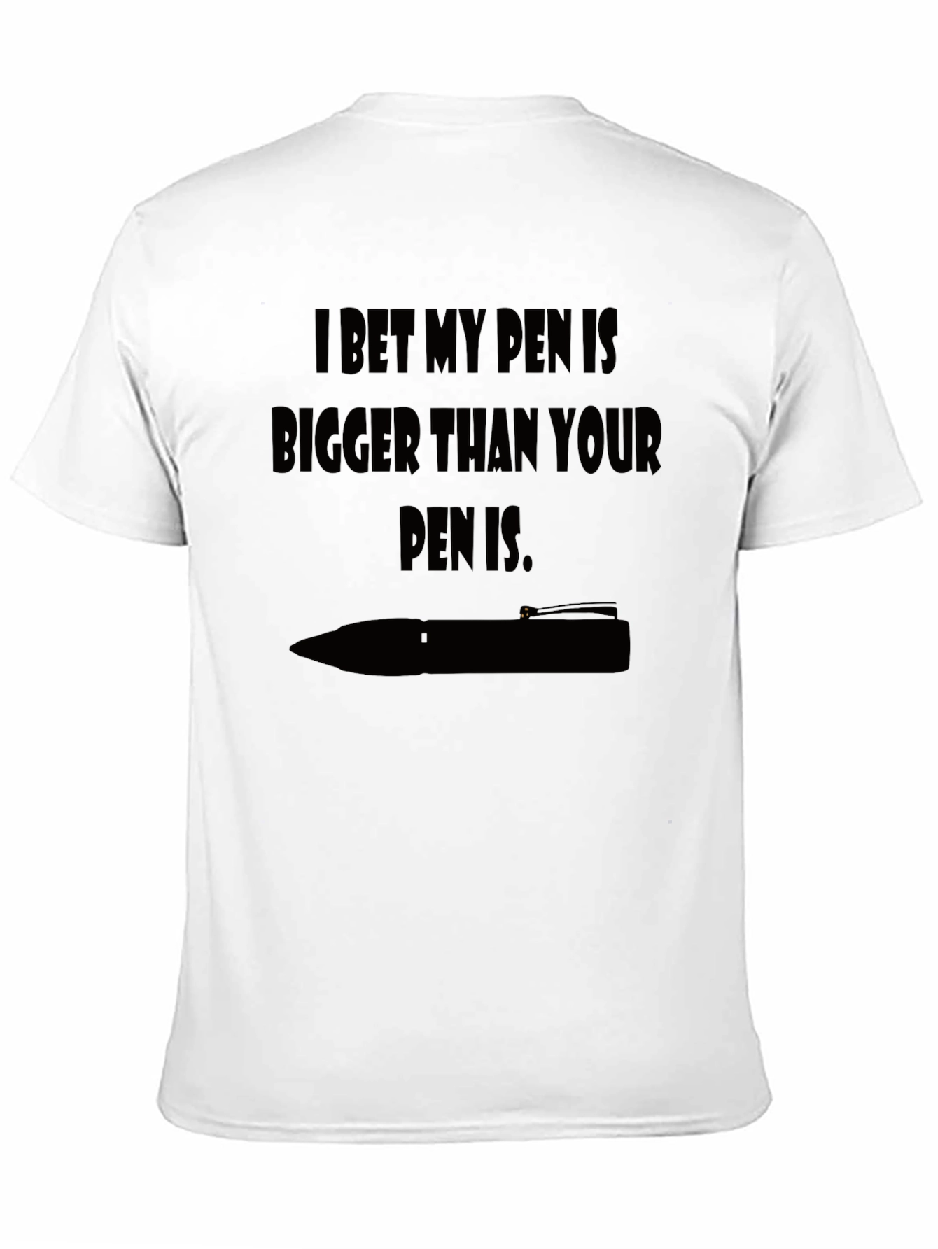 Funny Mens T-Shirt: I Bet My Pen Is Bigger