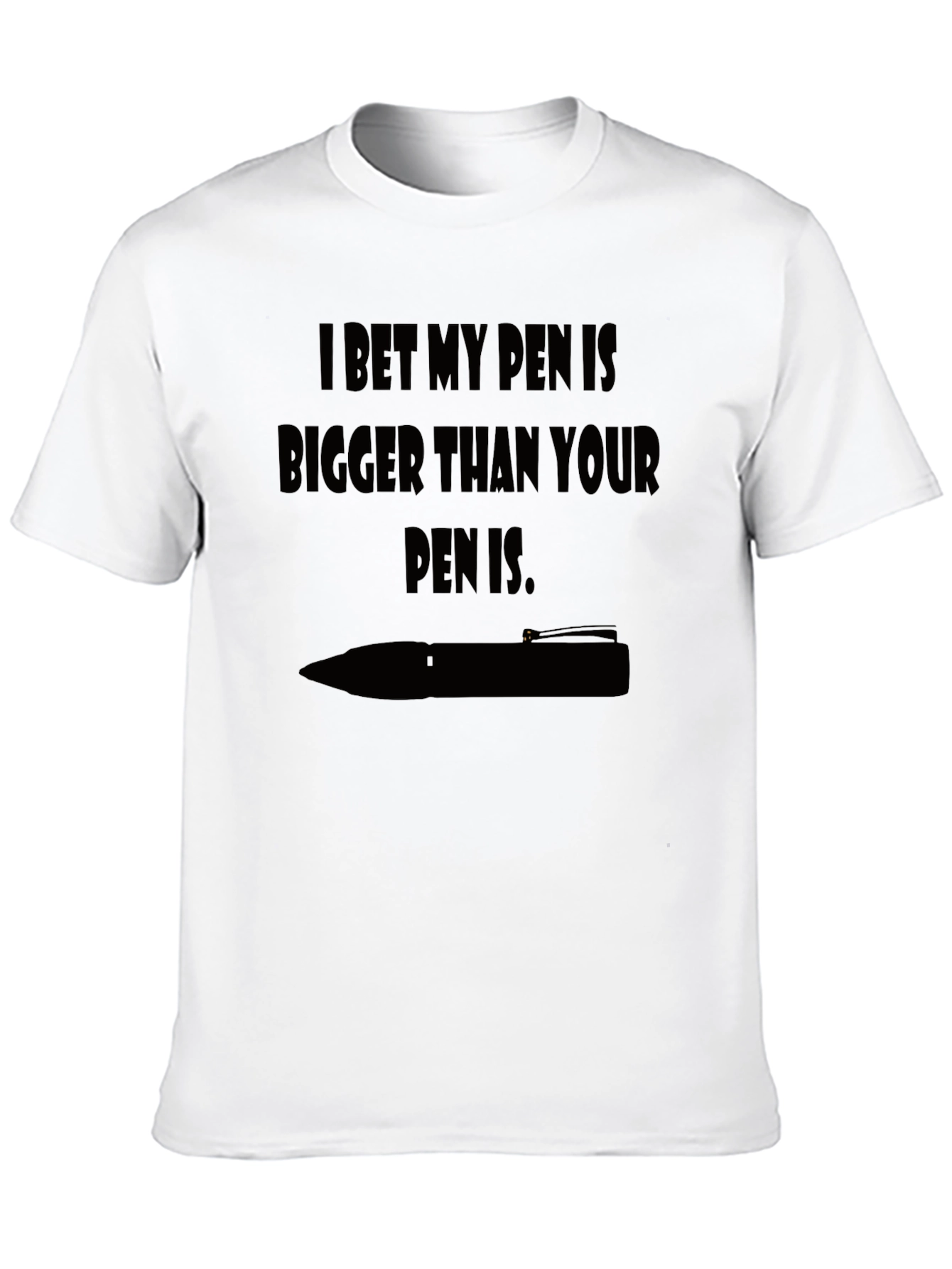 Funny Mens T-Shirt: I Bet My Pen Is Bigger