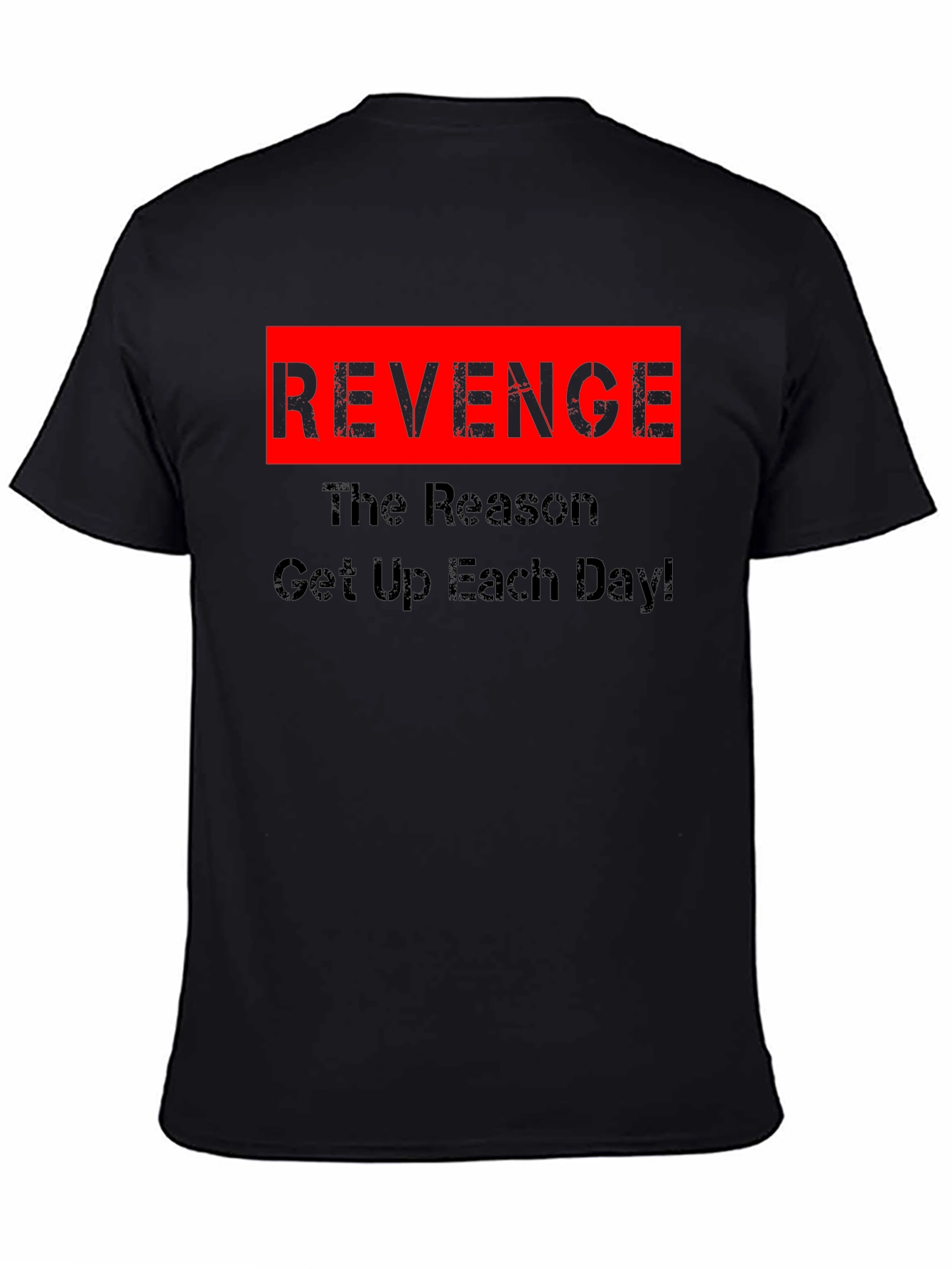 Revenge Motivation T-Shirt - Get Up Each Day!