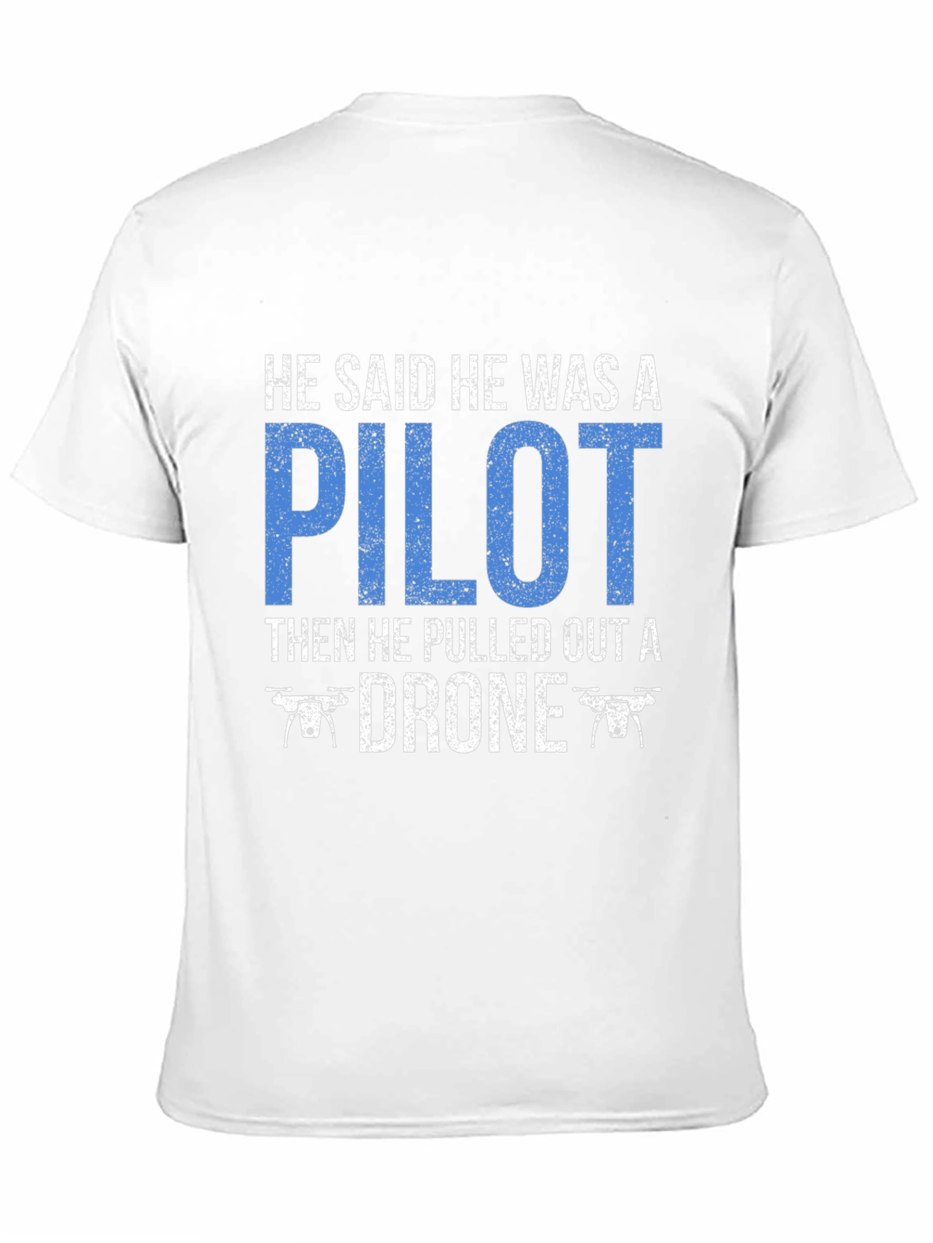 Drone Pilot T-Shirt Funny Aviation Gift