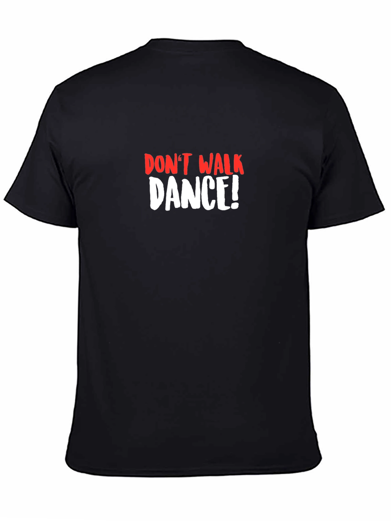 Dont Walk Dance T-Shirt