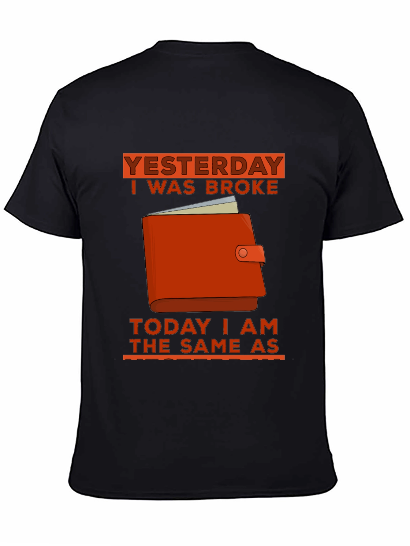 Yesterday I Was Broke T-Shirt
