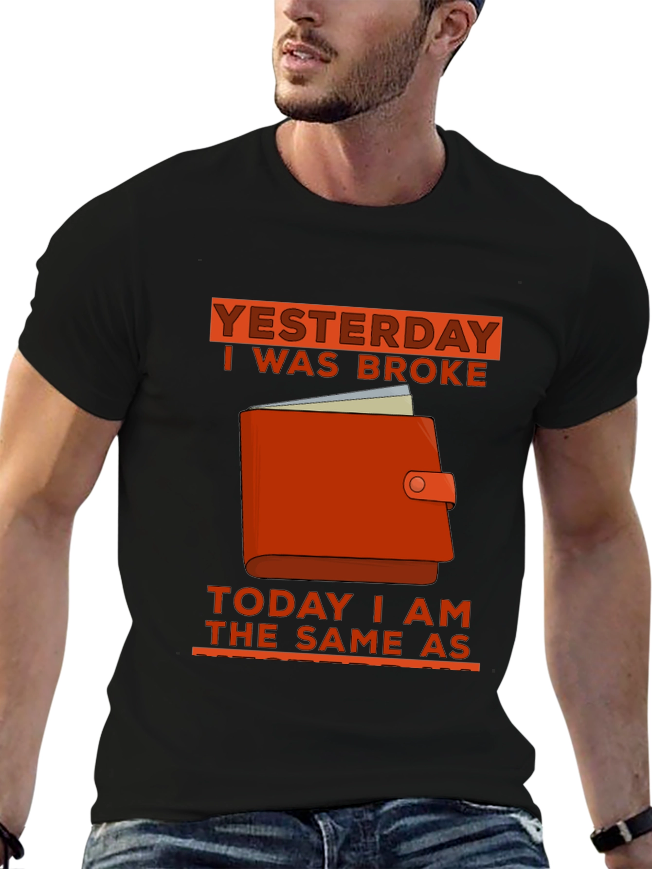 Yesterday I Was Broke T-Shirt