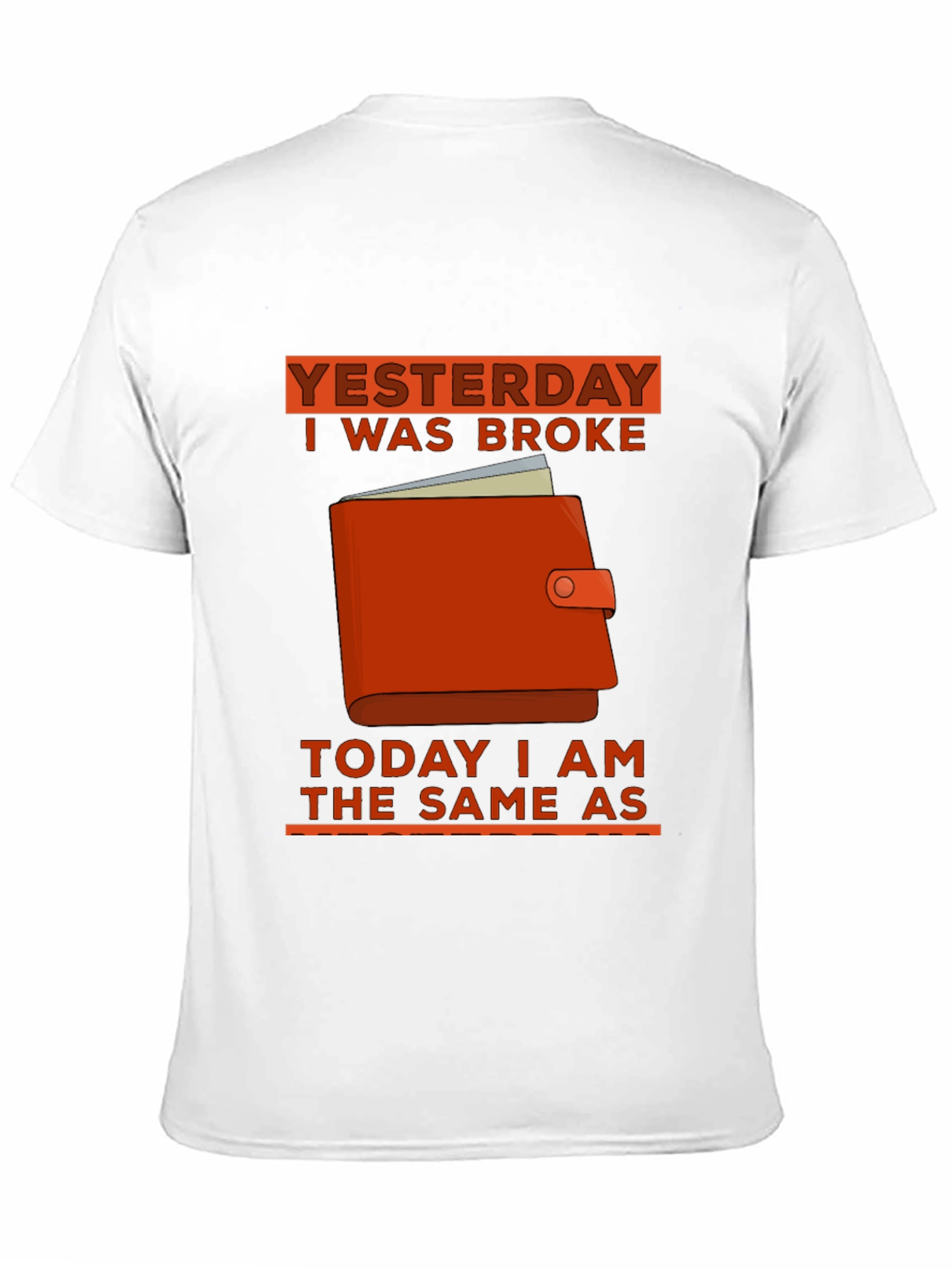 Yesterday I Was Broke T-Shirt