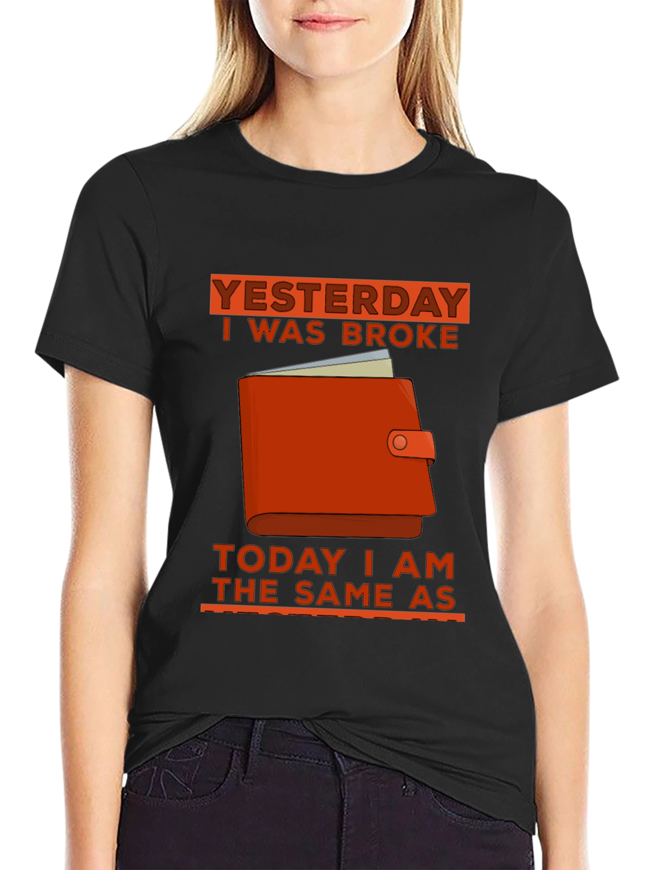 Yesterday I Was Broke T-Shirt