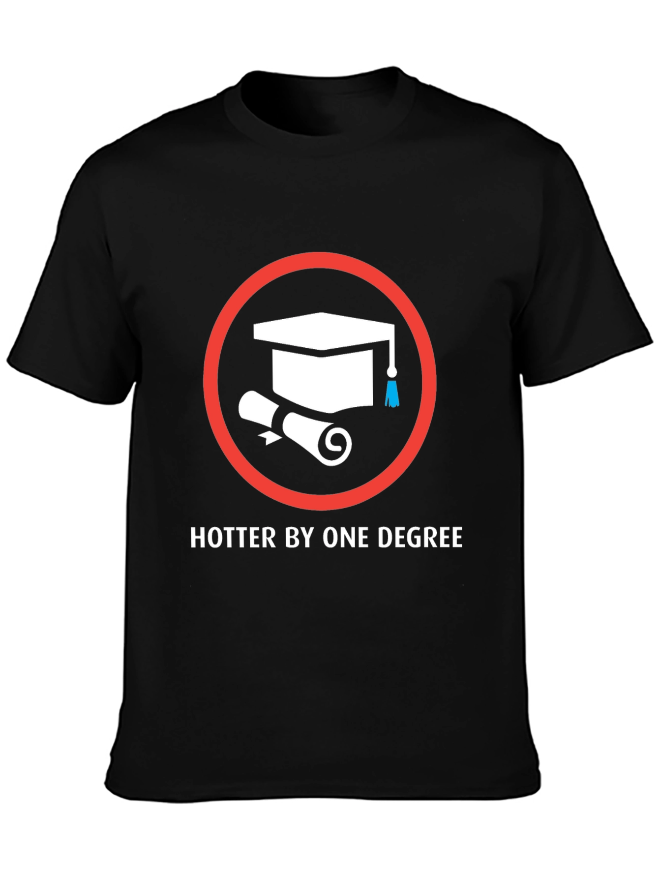 Hotter By One Degree Graduation T-Shirt