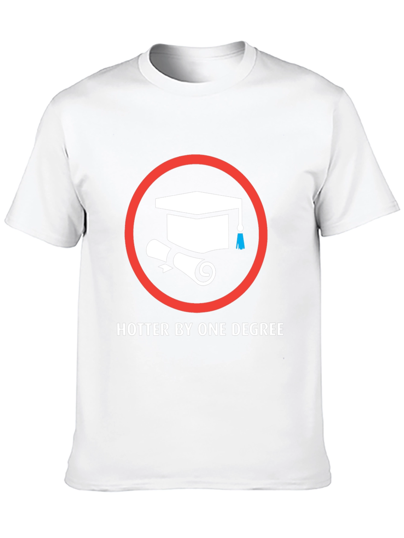 Hotter By One Degree Graduation T-Shirt