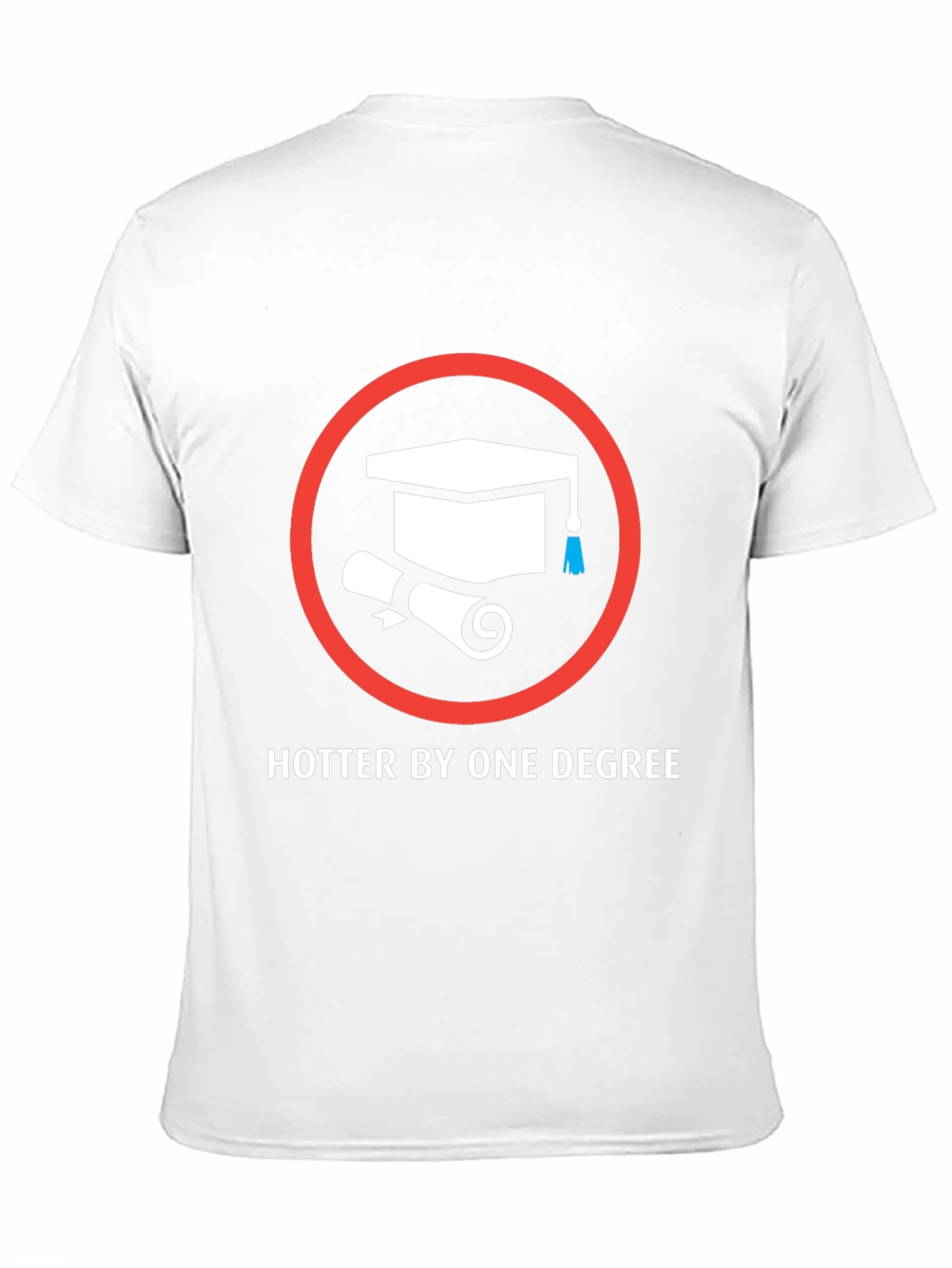 Hotter By One Degree Graduation T-Shirt